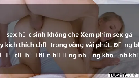 sex học sinh không che Xem phim sex gái già cực hot, đầy kích thích chỉ trong vòng vài phút. Đừng bỏ lỡ cơ hội tận hưởng những khoảnh khắc đầy nhiệt huyết này!